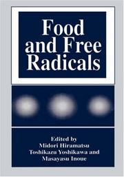 Cover of: Food and free radicals by edited by Midori Hiramatsu, Toshikazu Yoshikawa, and Masayasu Inoue.