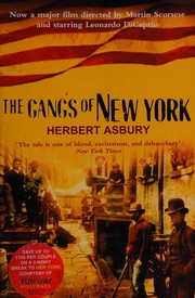 Cover of: The gangs of New York by Herbert Asbury