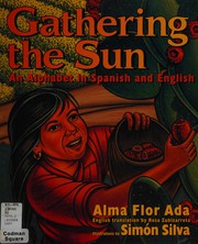 Cover of: Gathering the sun: an alphabet in Spanish and English
