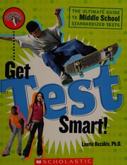 Cover of: Get test smart!: the ultimate guide to middle school standardized tests