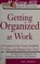 Cover of: Getting organized at work