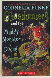 Cover of: Ghosthunters and the muddy monster of doom! by Cornelia Funke