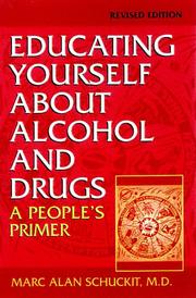 Cover of: Educating yourself about alcohol and drugs by Marc Alan Schuckit