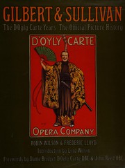 Cover of: Gilbert & Sullivan: the official D'Oyly Carte picture history