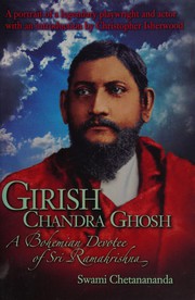 Cover of: Girish Chandra Ghosh: a bohemian devotee of Sri Ramakrishna
