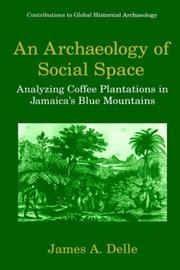 Cover of: An archaeology of social space: analyzing coffee plantations in Jamaica's Blue Mountains