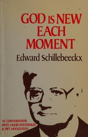 Cover of: God is new each moment by Edward Schillebeeckx