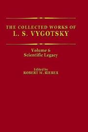 Cover of: The Collected Works of L.S. Vygotsky: Volume 6: Scientific Legacy (Cognition and Language: A Series in Psycholinguistics)