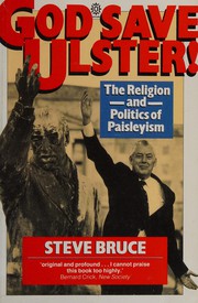 Cover of: God Save Ulster!: The Religion and Politics of Paisleyism