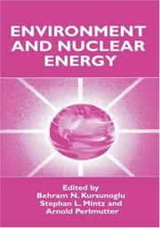 Cover of: Environment and nuclear energy by edited by Behram N. Kursunoglu, Stephan L. Mintz, and Arnold Perlmutter.
