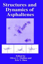 Cover of: Structures and dynamics of asphaltenes: edited by Oliver C. Mullins and Eric Y. Sheu.