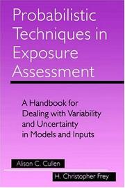 Cover of: Probabilistic techniques in exposure assessment by Alison C. Cullen