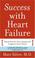 Cover of: Success with heart failure