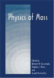 Cover of: Physics of mass by edited by Behram N. Kursunoglu, Stephan L. Mintz, and Arnold Perlmutter.