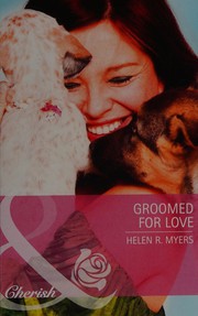 Cover of: Groomed for Love by Helen R. Myers