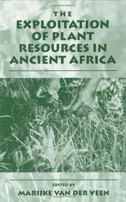 Cover of: The Exploitation of Plant Resources in Ancient Africa by Marijke van der Veen