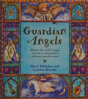 Cover of: Guardian angels: discover the world of angels and how to communicate with your guardian angel