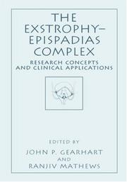 Cover of: The Exstrophy-Epispadias Complex: Research Concepts and Clinical Applications