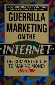 Cover of: Guerrilla marketing on the Internet: the complete guide to making money on-line