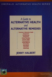 Cover of: Guide to Alternative Health and Alternative Remedies by Jenny Halbert