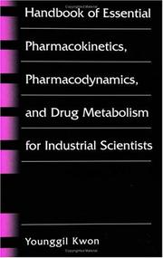 Handbook of Essential Pharmacokinetics, Pharmacodynamics and Drug Metabolism for Industrial Scientists by Younggil Kwon