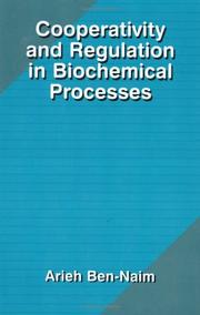 Cover of: Cooperativity and Regulation in Biochemical Processes by Arieh Y. Ben-Naim