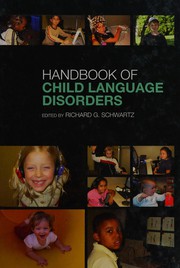 The Handbook of Child Language Disorders by Rober Schwartz