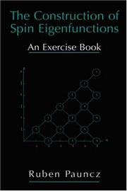 Cover of: The Construction of Spin Eigen-Functions: An Exercise Book