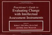 Cover of: Practitioner's Guide to Evaluating Change with Intellectual Assessment Instruments (CRITICAL ISSUES IN NEUROPSYCHOLOGY) (Critical Issues in Neuropsychology)