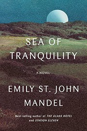 Cover of: Sea of Tranquility by Emily St. John Mandel