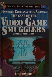 The case of the video game smugglers and other mysteries by M. Masters, Masters - undifferentiated
