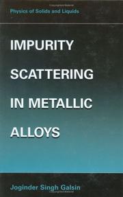 Cover of: Impurity Scattering in Metallic Alloys (Physics of Solids and Liquids) by Joginder Singh Galsin