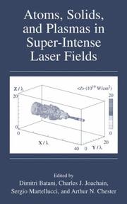 Cover of: Atoms, Solids, and Plasmas in Super-Intense Laser Fields by Dimitri Batani