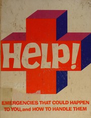 Cover of: Help!: Emergencies That Could Happen to You, and How to Handle Them