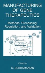 Cover of: Manufacturing of Gene Therapeutics - Methods, Processing, Regulation and Validation