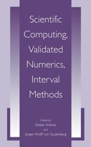 Cover of: Scientific computing, validated numerics, interval methods by edited by Walter Krämer and Jürgen Wolff von Gudenberg.