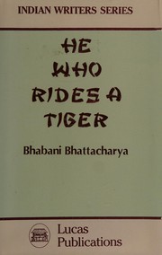 He Who Rides a Tiger by Bhabani Bhattacharya
