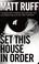 Cover of: Set This House in Order