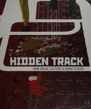 Cover of: Hidden track: how visual culture is going places