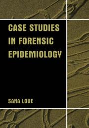 Cover of: Case studies in forensic epidemiology by Sana Loue