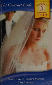 Cover of: His Contract Bride by Sara Craven, Sandra Marton, Day Leclaire