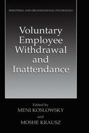 Cover of: Voluntary Employee Withdrawal and Inattendance (Industrial and Organizational Psychology: Theory, Research and Practice) by Meni Koslowsky