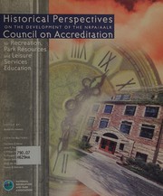 Cover of: Historical Perspectives on the Development of the NRPA/ AALR Council on Acceditation for Recreation, Park Resources and Leisure Services Education