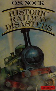Cover of: Historic Railway Disasters by O. S. Nock