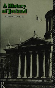 Cover of: A history of Ireland by Edmund Curtis