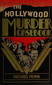 Cover of: The Hollywood murder casebook by Michael Munn