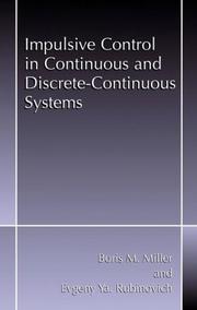 Cover of: Impulsive Control in Continuous and Discrete-Continuous Systems by Boris M. Miller, Evgeny Y. Rubinovich