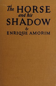 Cover of: The horse and his shadow by Enrique Amorim