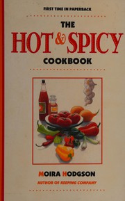 Cover of: The hot & spicy cookbook by Moira Hodgson