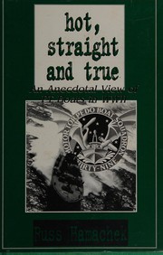 Cover of: Hot Straight and True : An Anecdotal View of Pt Boats in WWII
